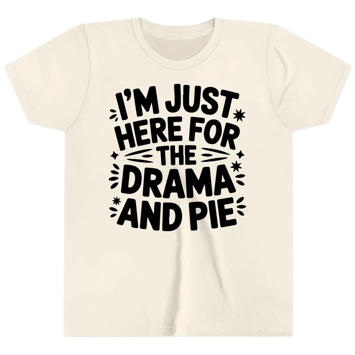 I'm Just Here For The Drama And Pie Youth T-Shirt in Natural